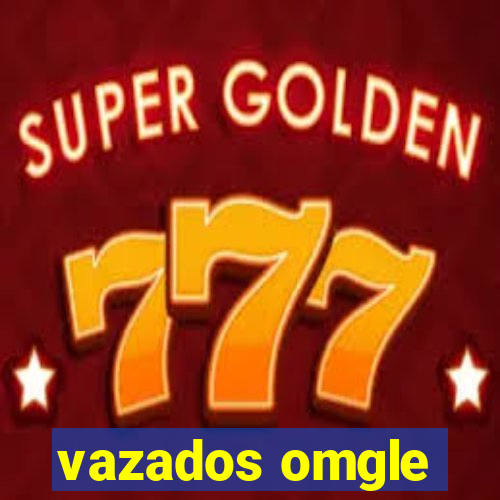 vazados omgle